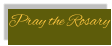 Pray the Rosary