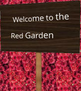 Welcome to the Red Garden