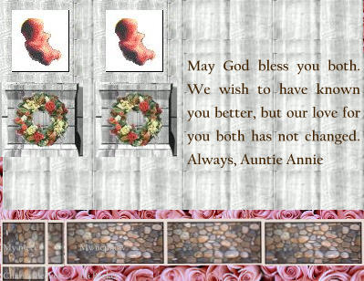 My niece:                   My nephew:  Charity Becker         Eli Becker  May God bless you both. We wish to have known you better, but our love for you both has not changed. Always, Auntie Annie