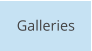 Galleries