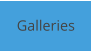 Galleries